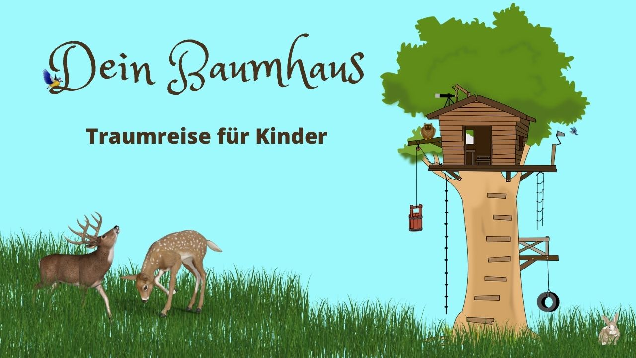 Read more about the article Dein Baumhaus – Traumreise für Kinder